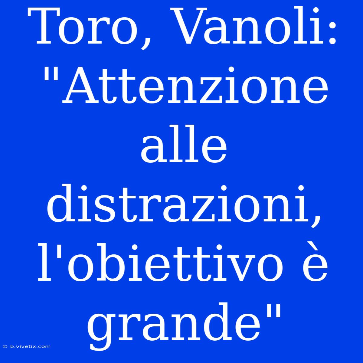 Toro, Vanoli: 