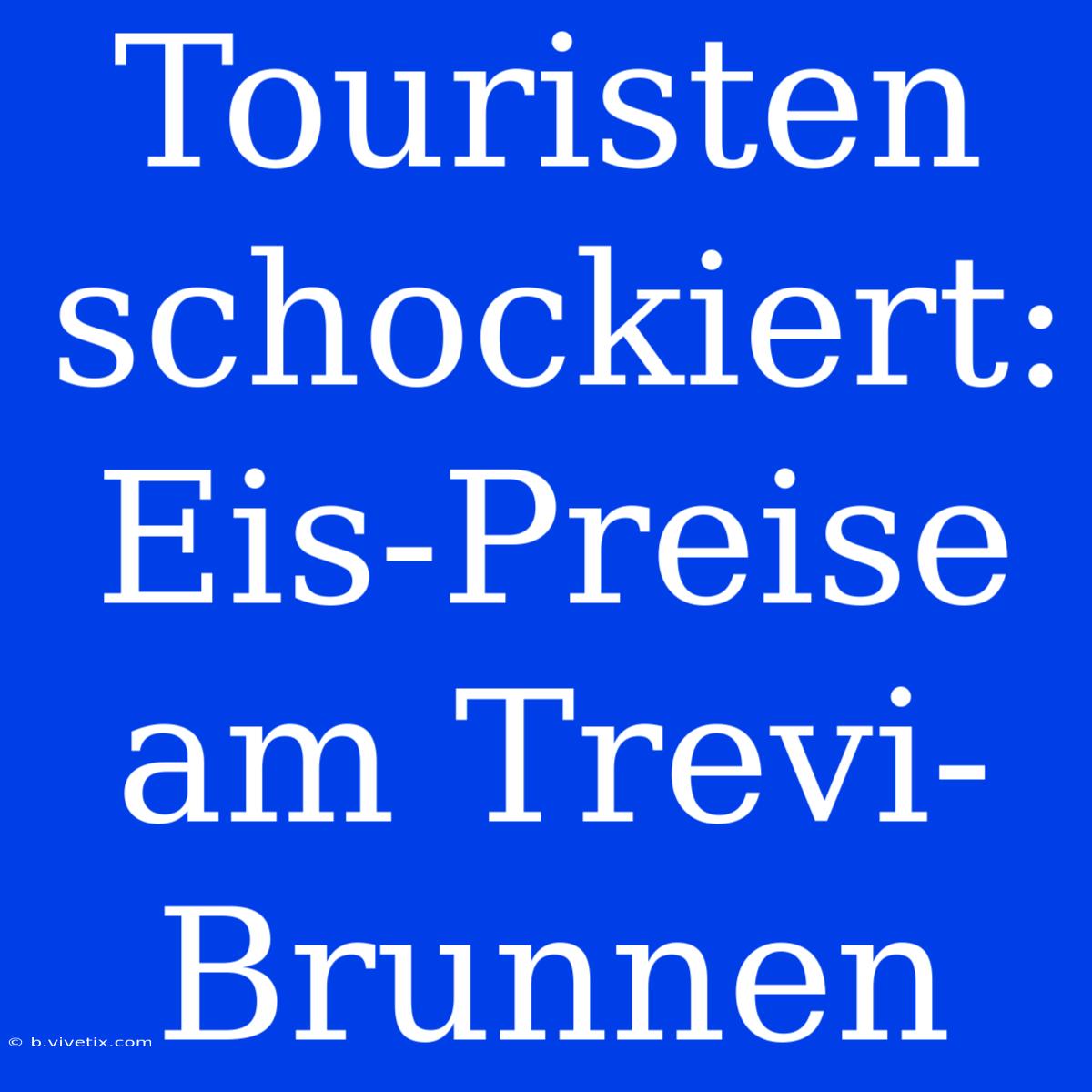 Touristen Schockiert: Eis-Preise Am Trevi-Brunnen 