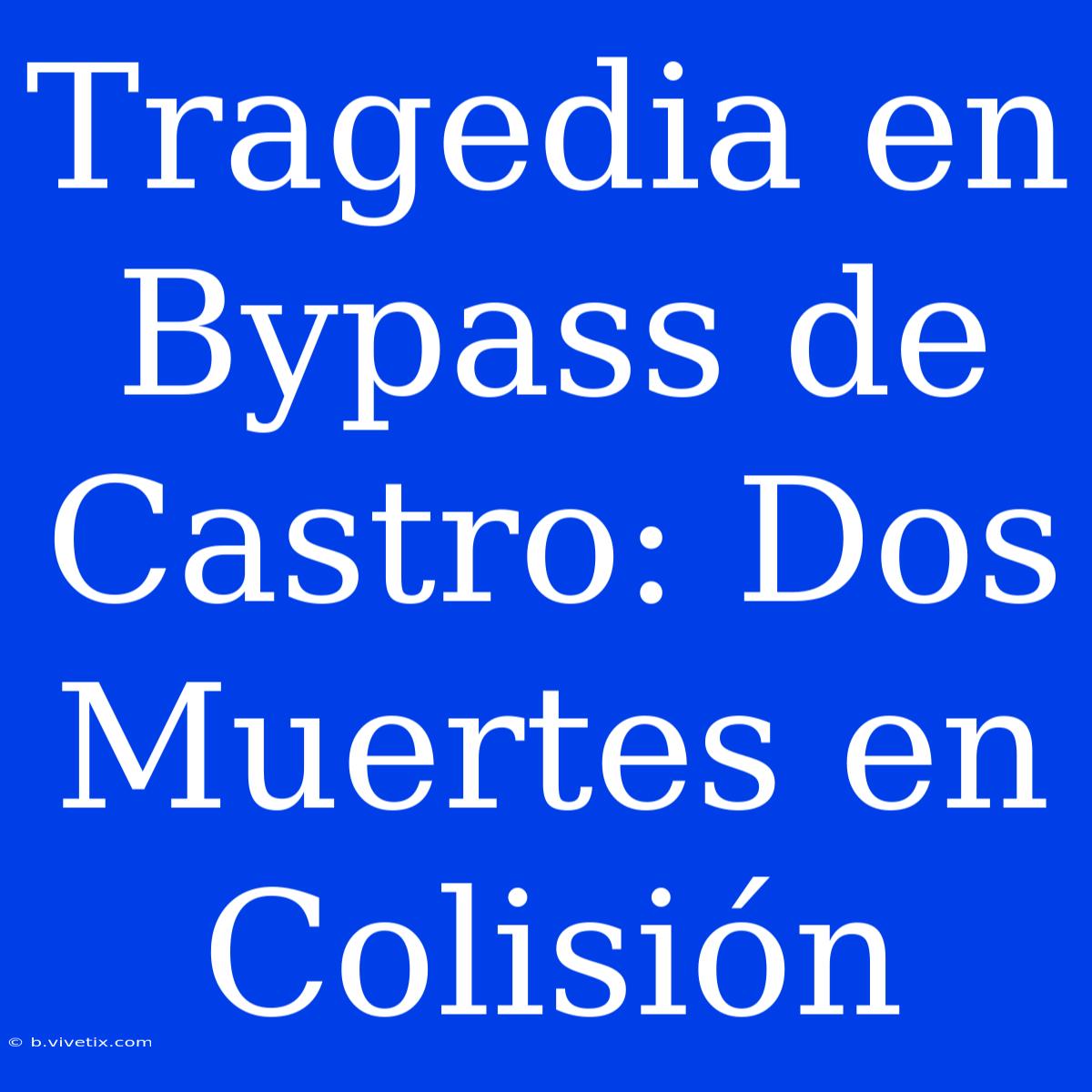 Tragedia En Bypass De Castro: Dos Muertes En Colisión