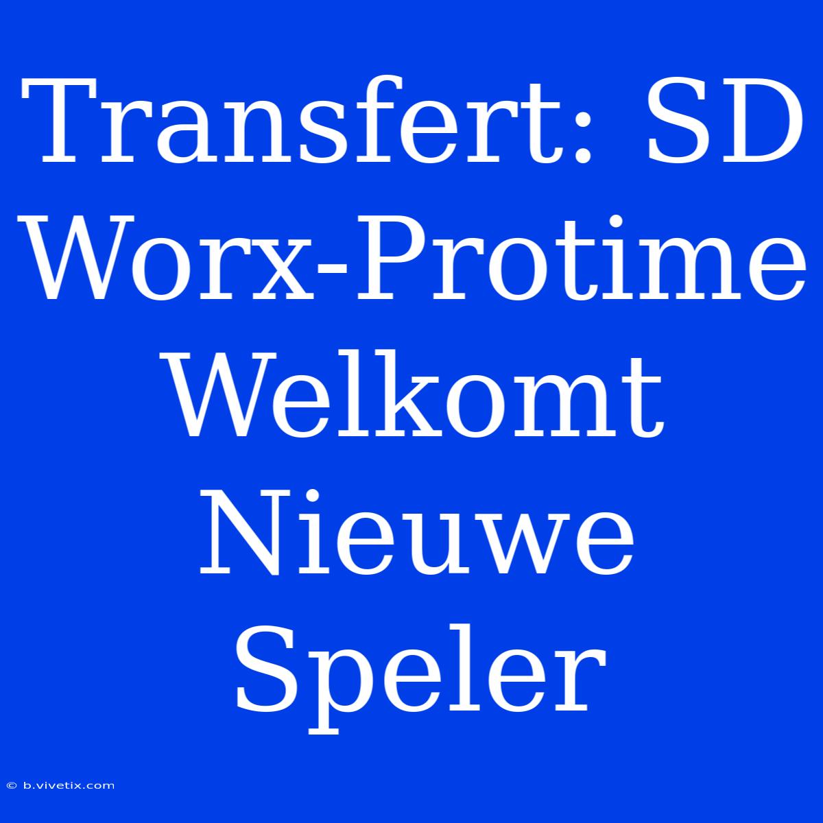 Transfert: SD Worx-Protime Welkomt Nieuwe Speler