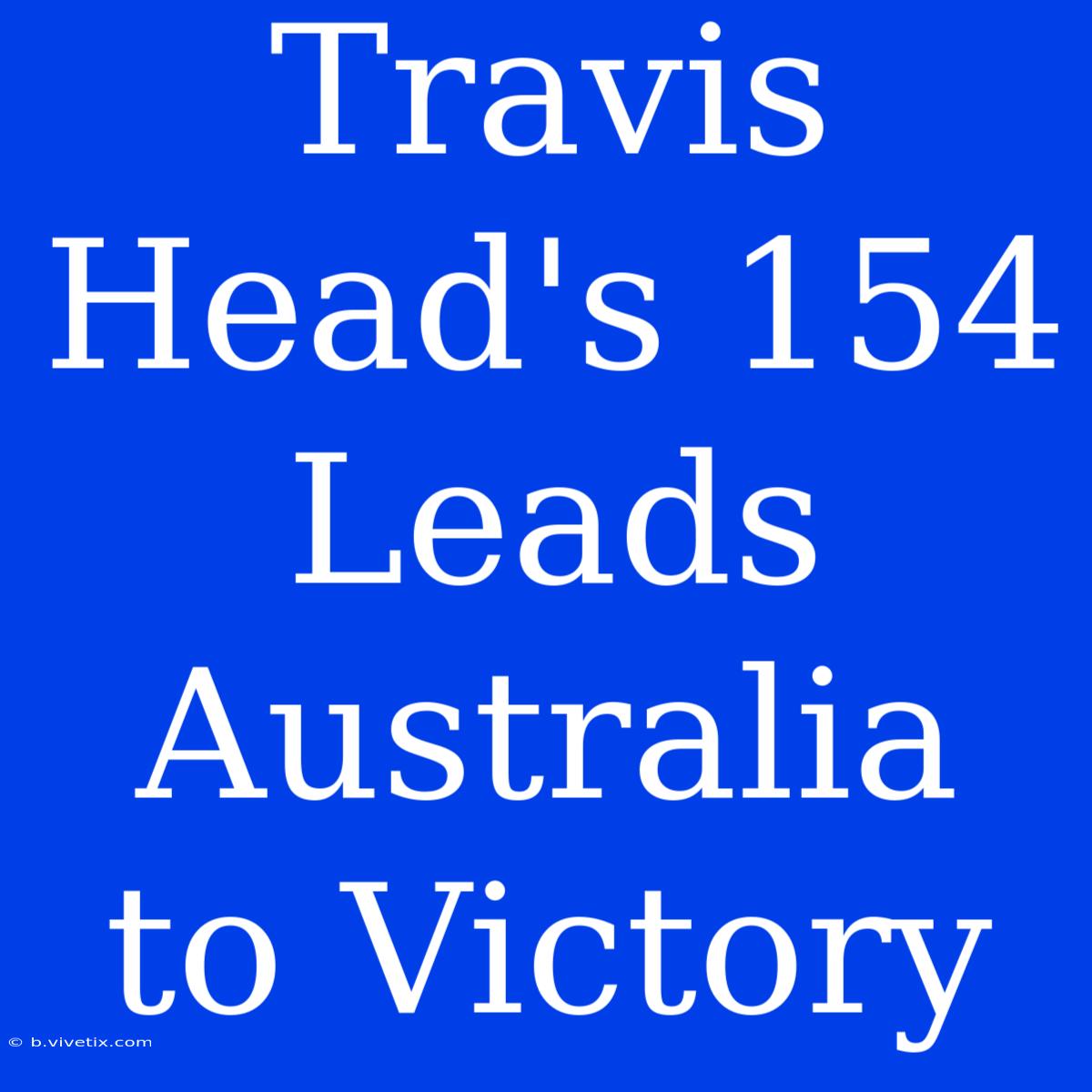 Travis Head's 154 Leads Australia To Victory