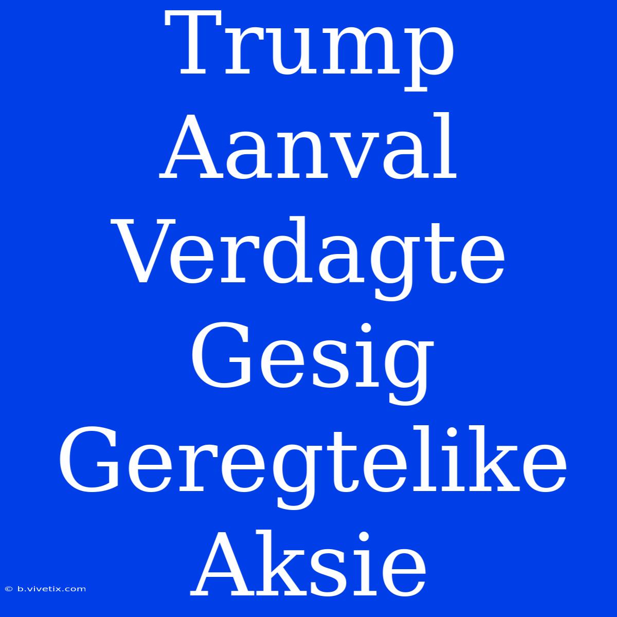 Trump Aanval Verdagte Gesig Geregtelike Aksie 