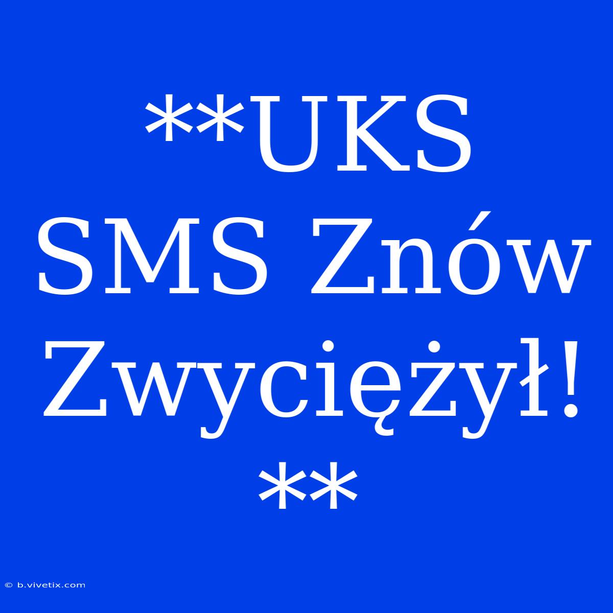 **UKS SMS Znów Zwyciężył!**