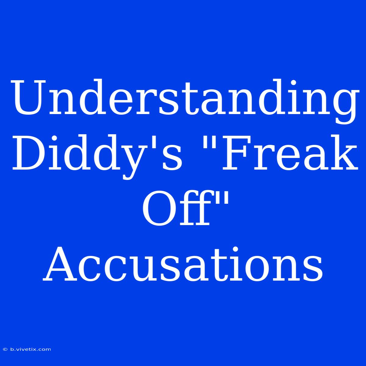 Understanding Diddy's 