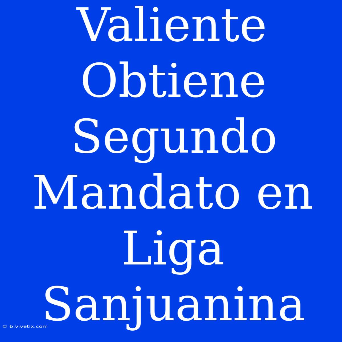 Valiente Obtiene Segundo Mandato En Liga Sanjuanina