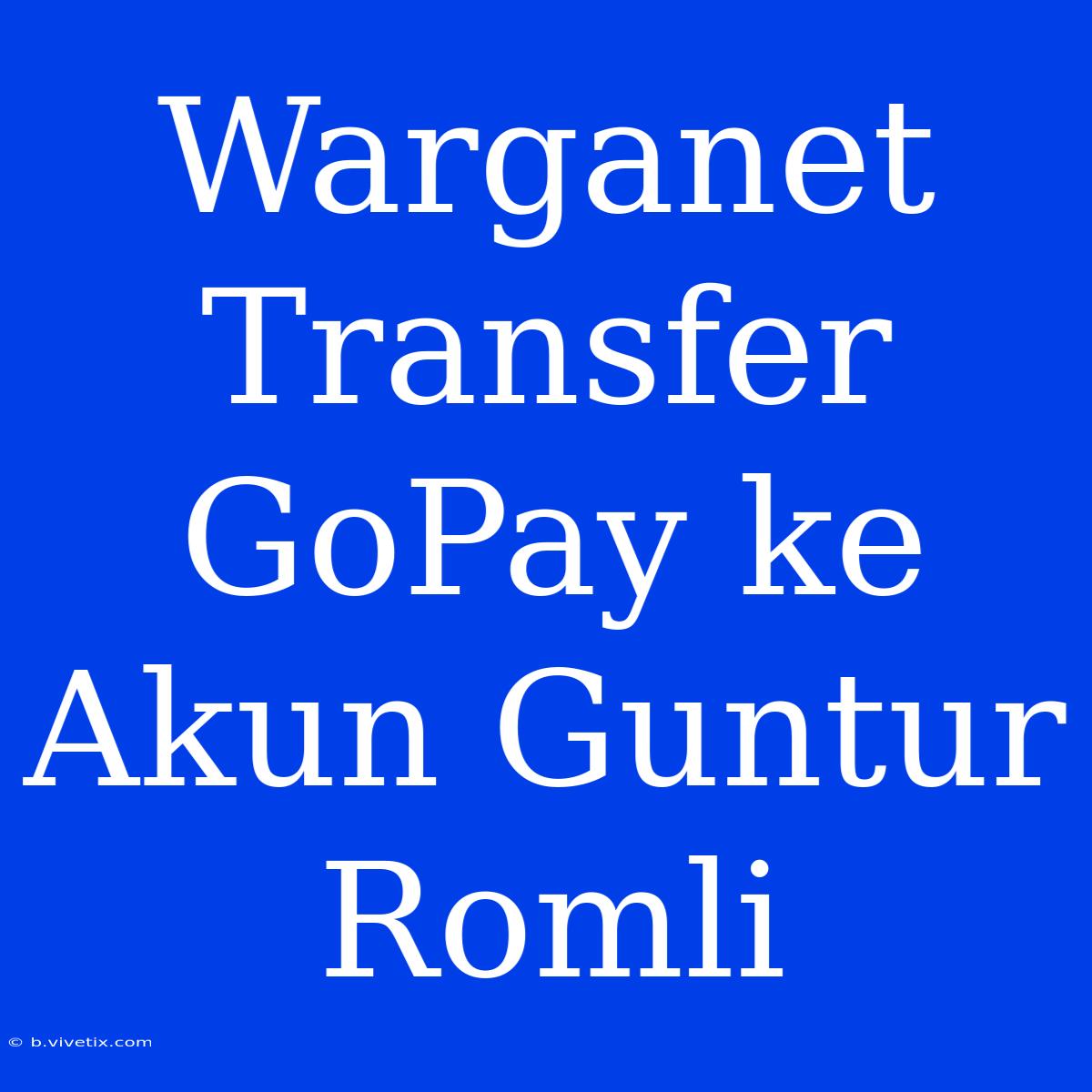 Warganet Transfer GoPay Ke Akun Guntur Romli