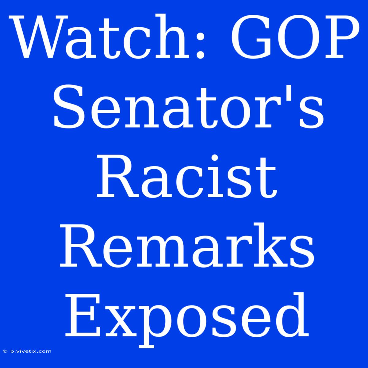 Watch: GOP Senator's Racist Remarks Exposed