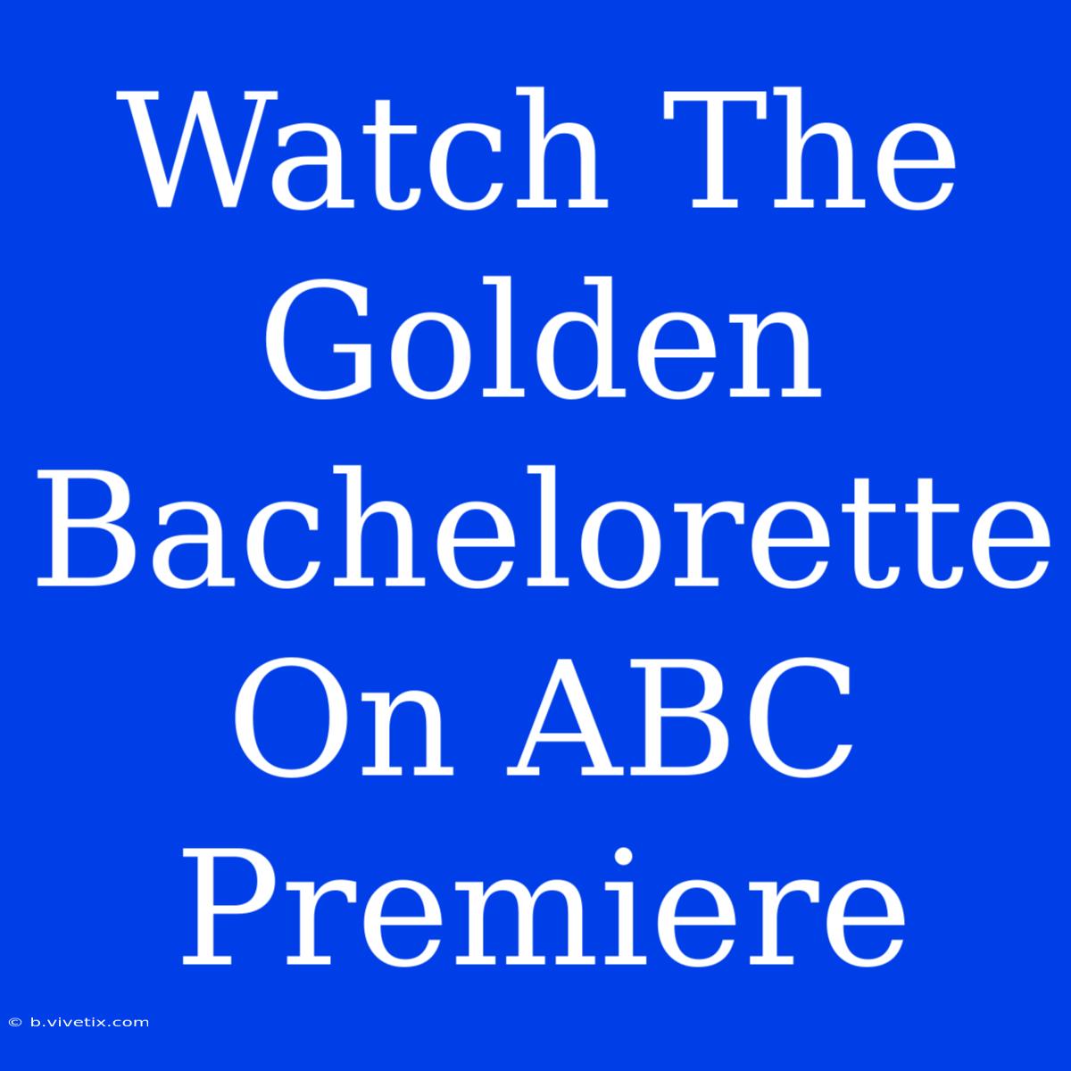 Watch The Golden Bachelorette On ABC Premiere