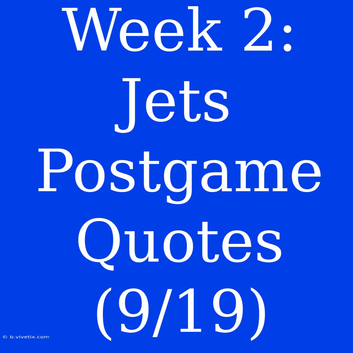 Week 2: Jets Postgame Quotes (9/19) 