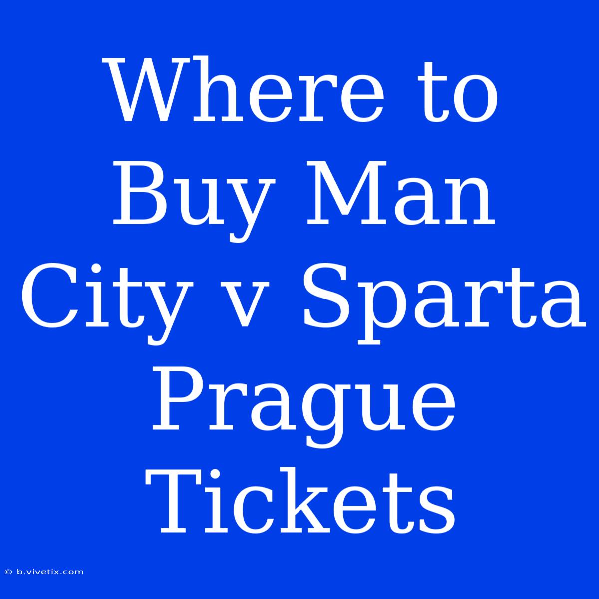 Where To Buy Man City V Sparta Prague Tickets