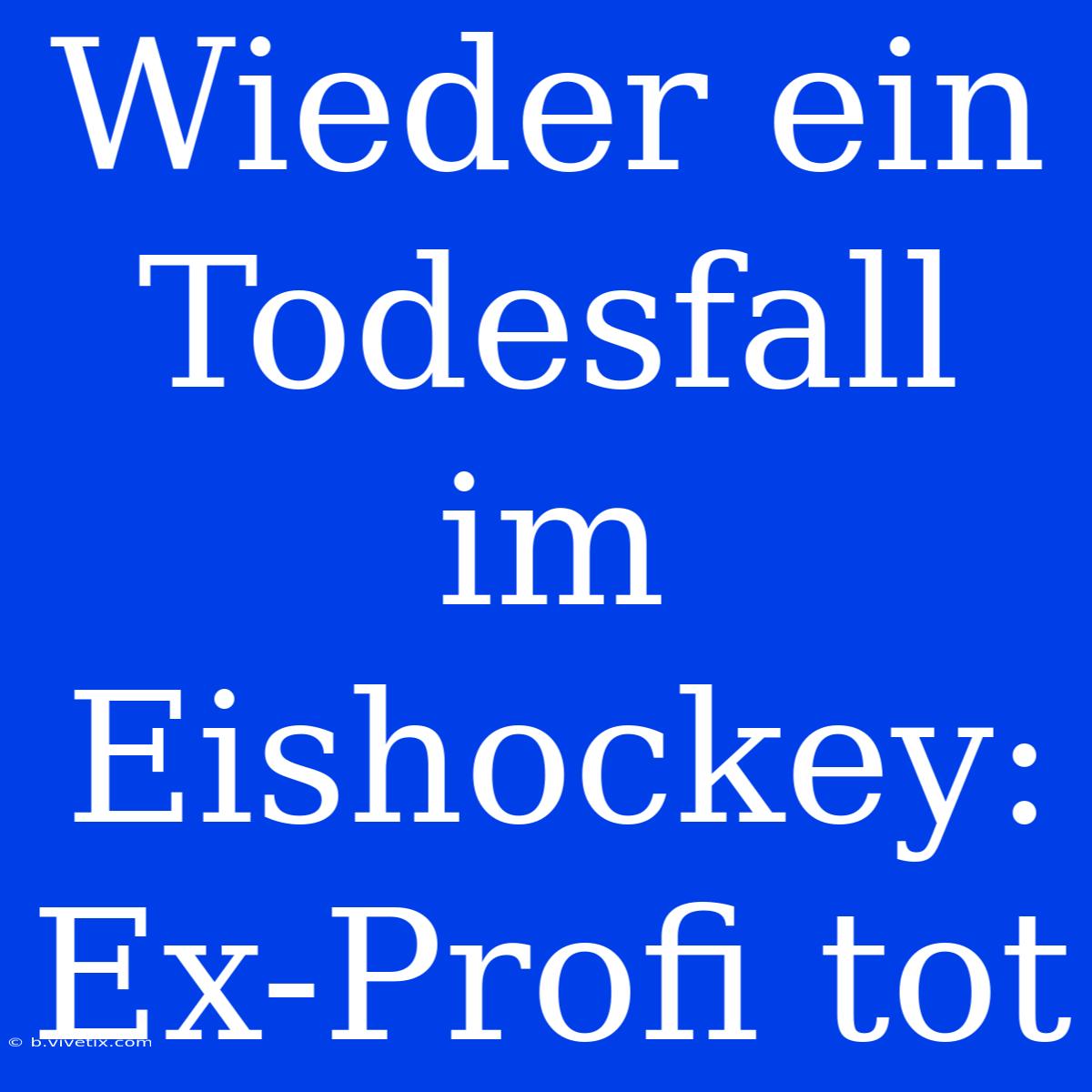 Wieder Ein Todesfall Im Eishockey: Ex-Profi Tot