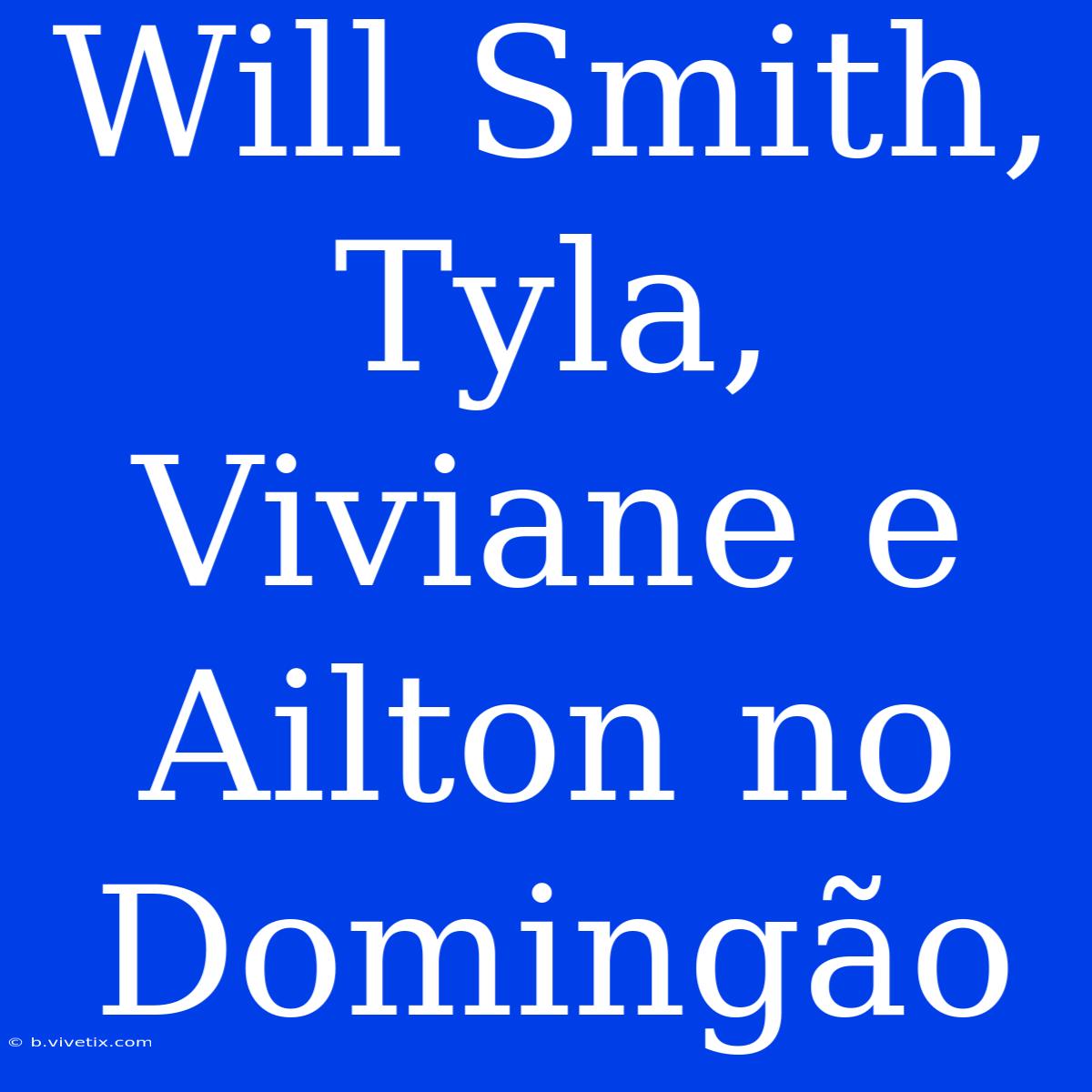 Will Smith, Tyla, Viviane E Ailton No Domingão