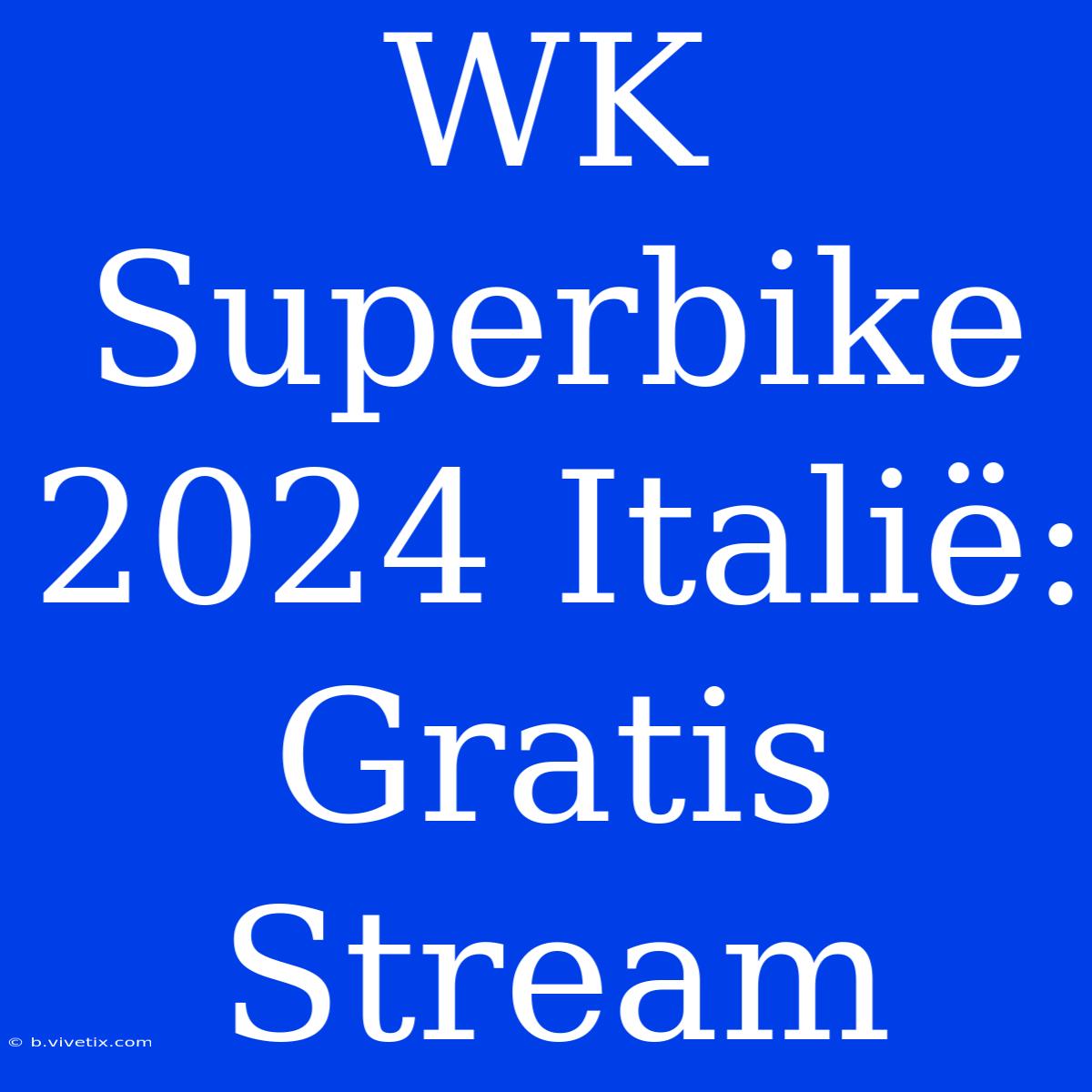 WK Superbike 2024 Italië: Gratis Stream