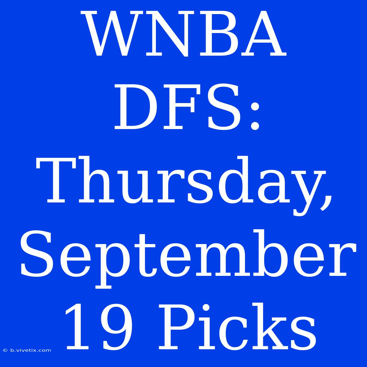 WNBA DFS: Thursday, September 19 Picks 