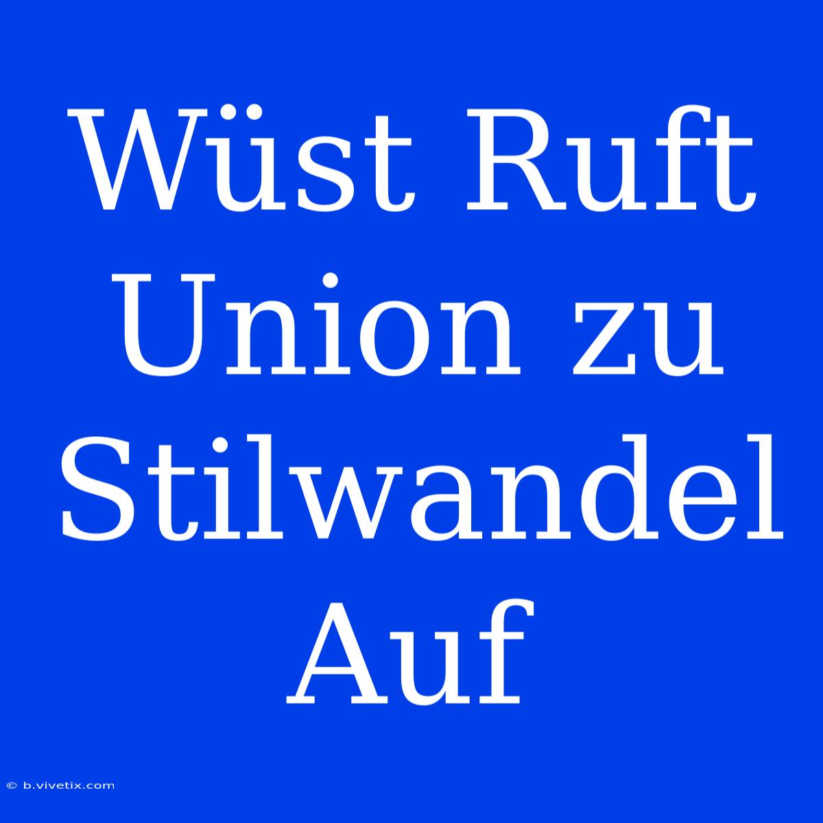 Wüst Ruft Union Zu Stilwandel Auf