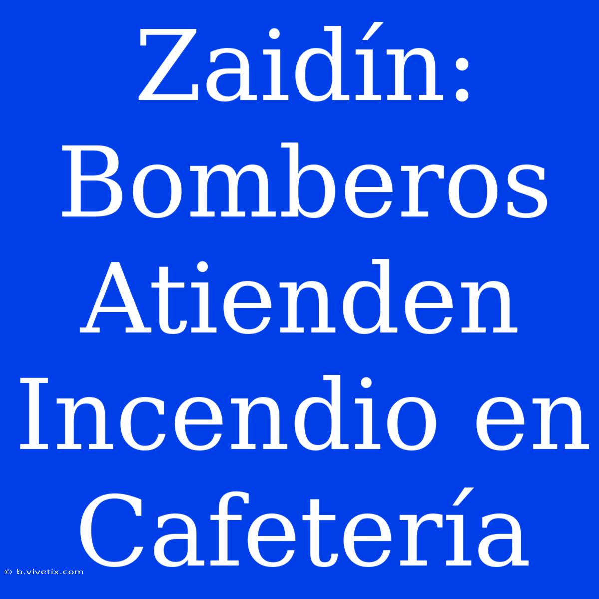 Zaidín: Bomberos Atienden Incendio En Cafetería