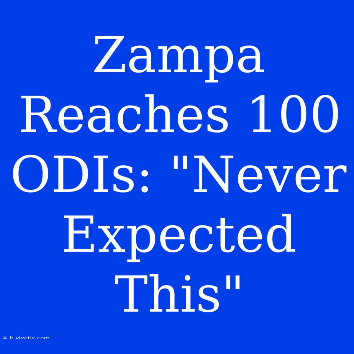 Zampa Reaches 100 ODIs: 