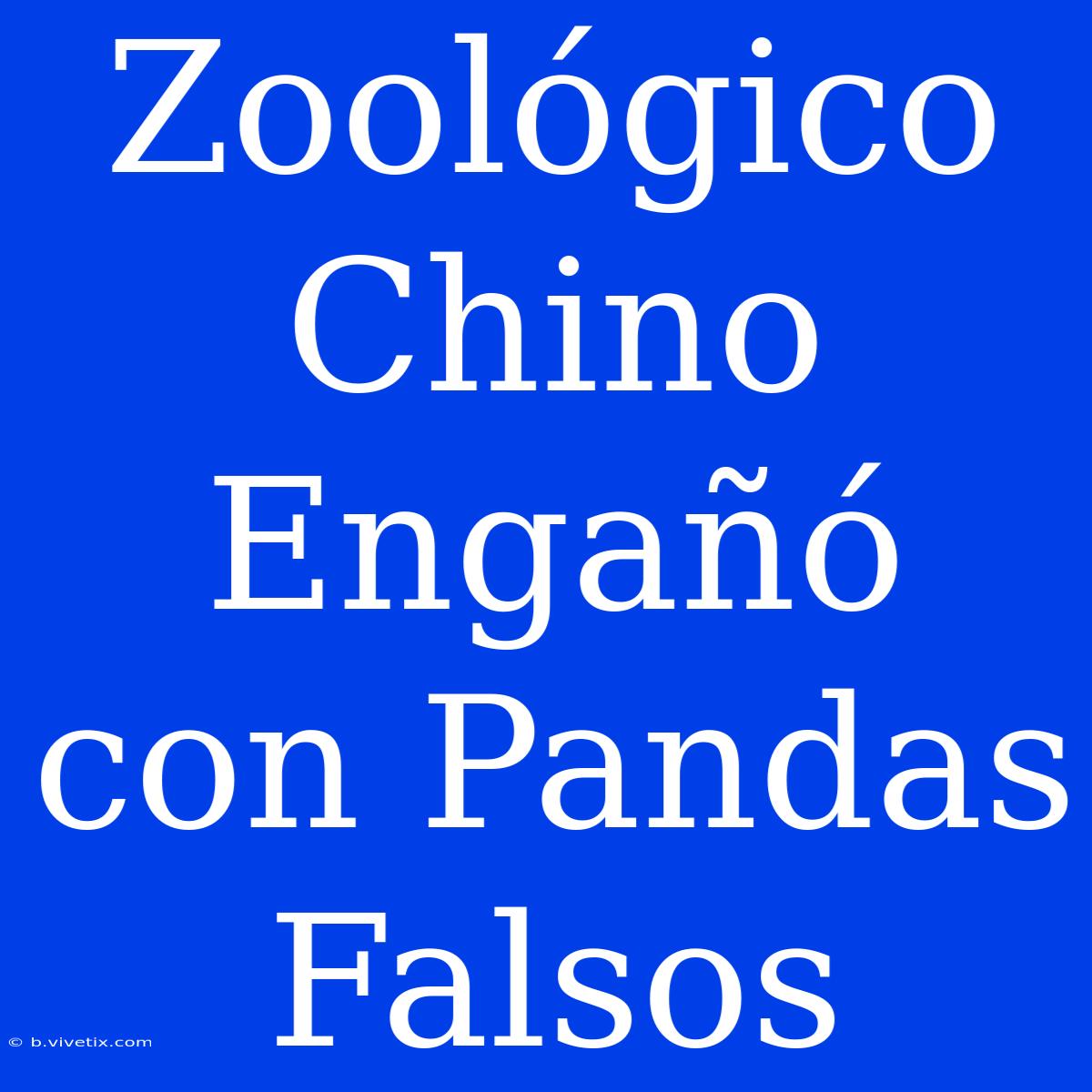 Zoológico Chino Engañó Con Pandas Falsos